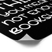 Zu viele Bücher nicht genug Buchregale buchen Poster (Ecke)