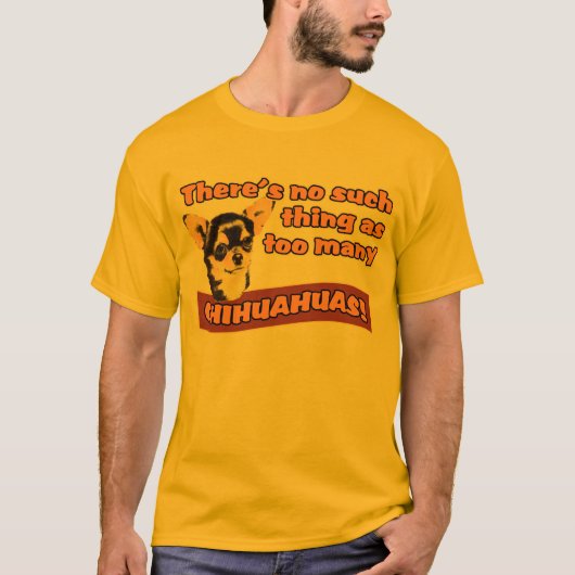 "Zu viele Chihuahua " T-Shirt (Vorderseite)