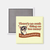 "Zu viele Chihuahuas" Magnet (Vorderseite/Rückseite)