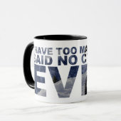 Zu viele Fahrräder sagten kein Radfahrer-überhaupt Tasse (Vorderseite Links)