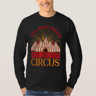 Zu viele Freaks, nicht genug Zirkus Zirkus & Clow T-Shirt