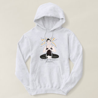 zu viele Gedanken. Atmen Hoodie