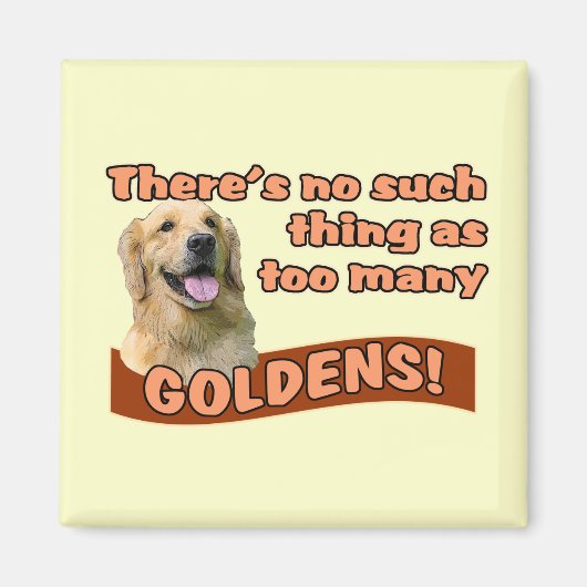 "Zu viele Goldene Retrievers" Magnet (Vorne)