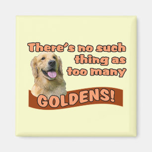 "Zu viele goldenen Retriever " Magnet