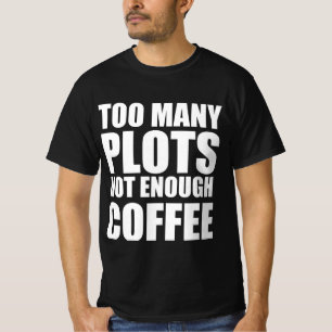 Zu viele Handlungen nicht genug Kaffee T-Shirt