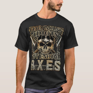 Zu viele Idioten reichen nicht aus ACHSEN T-Shirt