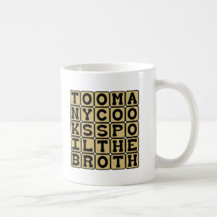 Zu viele Köche verderben die Suppe Kaffeetasse