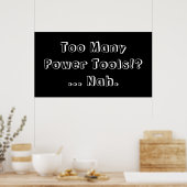 Zu viele Power Tools ... Nah. Slogan. Poster (Küche)