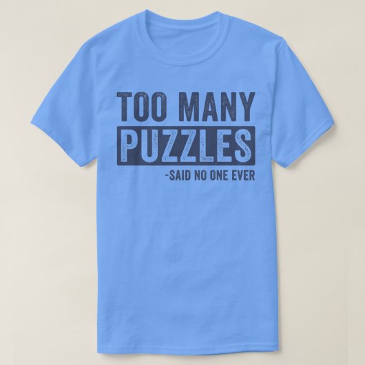 Zu viele Puzzles Funny Puzzling Puzzler 1 T-Shirt (Design vorne)