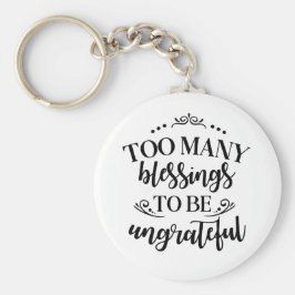 Zu viele Segen als undankbarer Schlüsselanhänger