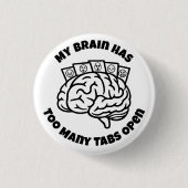 Zu viele Tabs - Funny Overthinking Brain Button (Vorderseite)