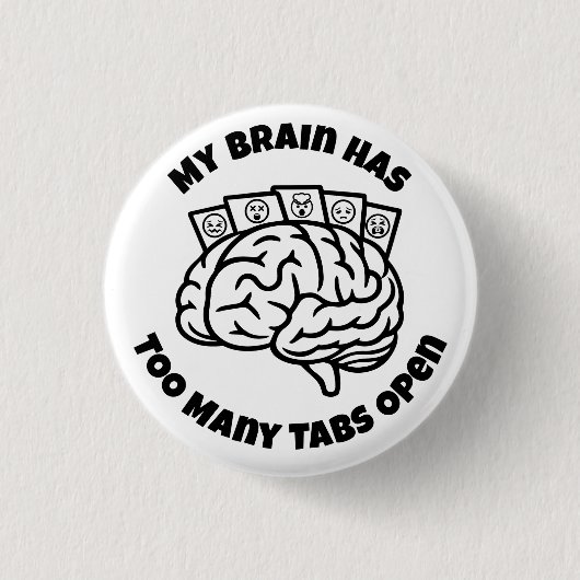 Zu viele Tabs - Funny Overthinking Brain Button (Vorderseite)