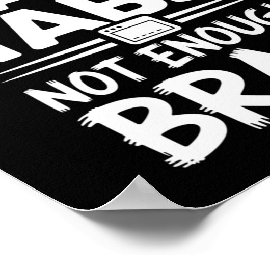 Zu viele Tabs, nicht genug Gehirn Poster (Ecke)