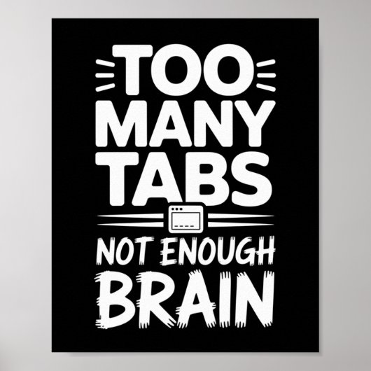 Zu viele Tabs, nicht genug Gehirn Poster (Vorne)