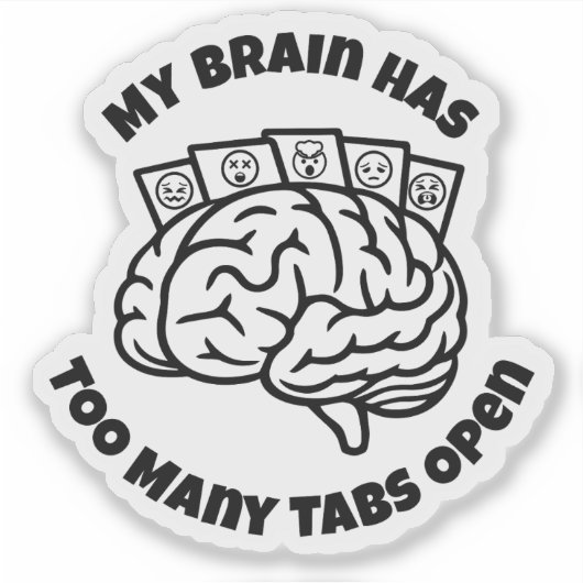 Zu viele Tabs - Sarcastic Overthinker Sticker (Vorderseite)