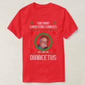 Zu viele Weihnachtskekse geben dir Diabeetus T-Shirt (Design vorne)