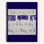 Zu viele X's Mathematik Algebra Lehrer T - Shirt Notizblock (Vorderseite)