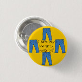 Zu vieler Hosenknopf Button (Vorne & Hinten)