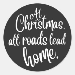 Zu Weihnachten führen alle Straßen Zuhause Runder Aufkleber