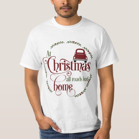 Zu Weihnachten führen alle Straßen Zuhause T-Shirt (Vorderseite)