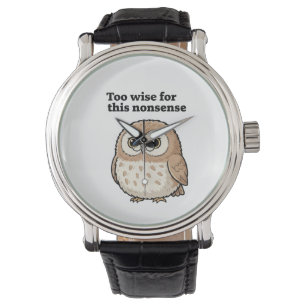 "Zu weise für diesen Unsinn" Eulen-Design Armbanduhr