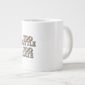 Zu wenig, zu spät Jumbo-Tasse (Vorderseite Rechts)
