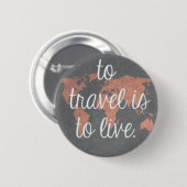 Zu zu reisen ist zu leben button (Vorne & Hinten)