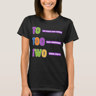 Zu zwei Grammatik - Funny Homophone Pun Geschenk T-Shirt