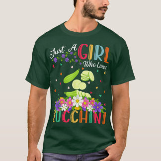 Zucchini Vegetable Lover Just A Girl Who Loves Zuc T-Shirt