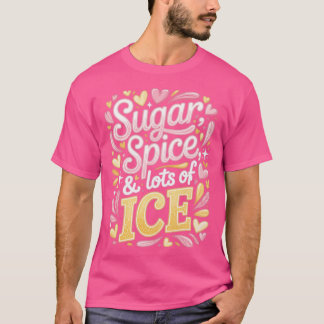 Zucker Gewürz & viel Eis T-Shirt