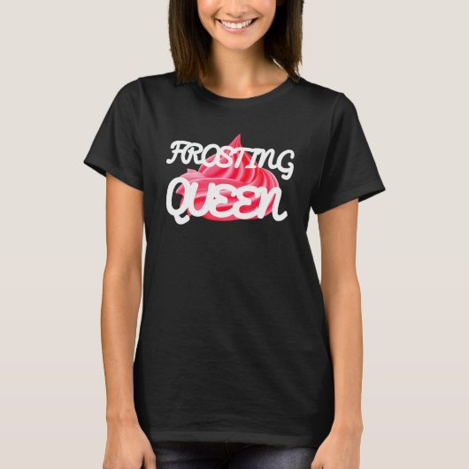Zuckerguss Queen Cakes Baker Cake T-Shirt (Vorderseite)