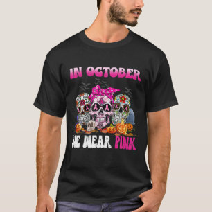 Zuckerschädel Halloween Brustkrebs im Oktober Wir T-Shirt