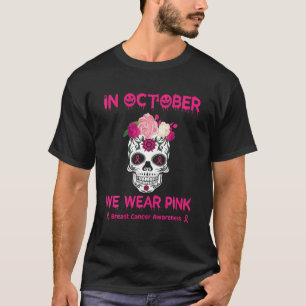 Zuckerschädel im Oktober tragen wir rosa Brustkre T-Shirt