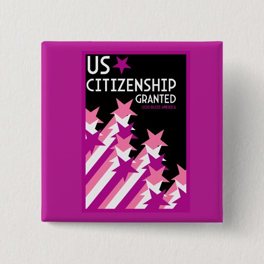 Zuerkennung der US-Staatsbürgerschaft Button (Vorderseite)