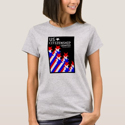 Zuerkennung der US-Staatsbürgerschaft T-Shirt (Vorderseite)