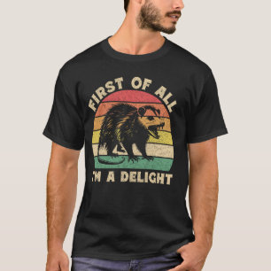 Zuerst bin ich ein erfreulicher Wut über Opossum P T-Shirt