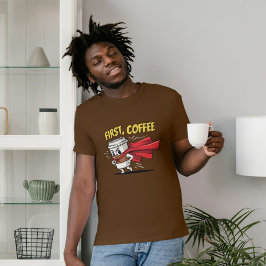 Zuerst Coffee Superhero Morning Power Design T-Shirt