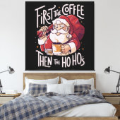 Zuerst der Kaffee dann das HOHO Leinwanddruck (Insitu (Schlafzimmer))