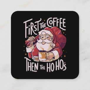 Zuerst der Kaffee dann das HOHO Quadratische Visitenkarte