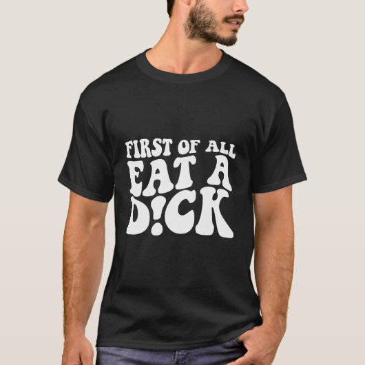 Zuerst ein Dick auf der Rückseite essen T-Shirt (Vorderseite)