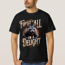 Zuerst einmal bin ich ein Possum zum Vergnügen T-Shirt