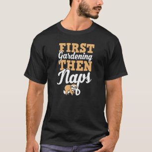 Zuerst Gärtnern Dann Nickerchen Süße Schlafende Fa T-Shirt