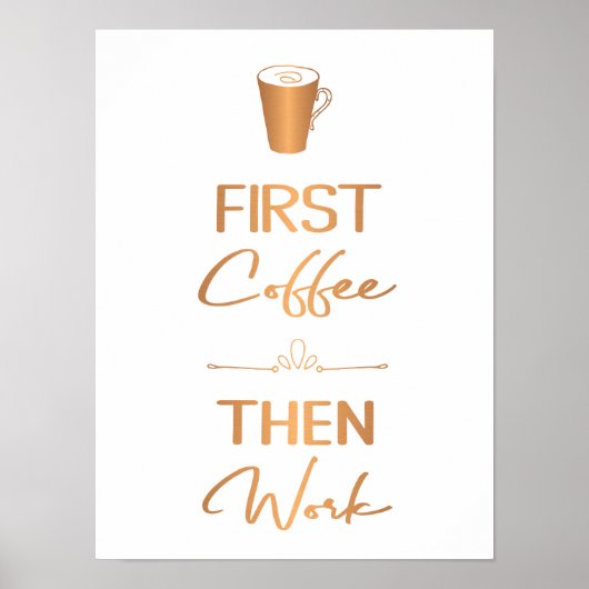 Zuerst Kaffee dann Arbeiten Typografie Büro Dekora Poster (Vorne)