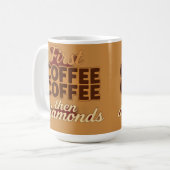 Zuerst Kaffee dann Diamanten Kaffeetasse (Vorderseite Links)