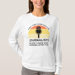 Zuerst kamen sie zu Journalisten T-Shirt