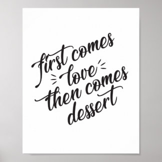 Zuerst kommt Liebe dann kommt Dessert Sign Poster