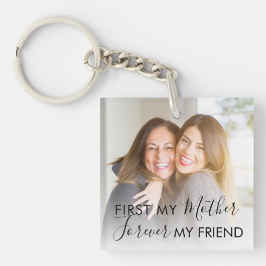 Zuerst meine Mutter für immer mein Freund Foto Schlüsselanhänger (Vorderseite)