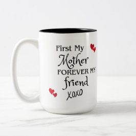 Zuerst meine Mutter, für immer mein Freund Zweifarbige Tasse