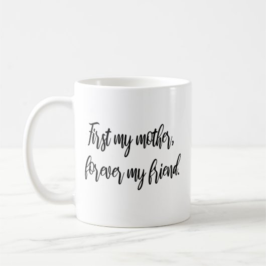 Zuerst meine Mutter, immer meine Freundin Moderne Kaffeetasse (Links)