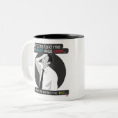 zuerst sagte er mir, dass meine Geschichte. cool Zweifarbige Tasse (Vorderseite Links)